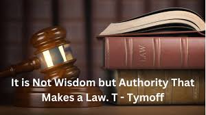 It Is Not Wisdom but Authority That Makes a Law. t - tymoff