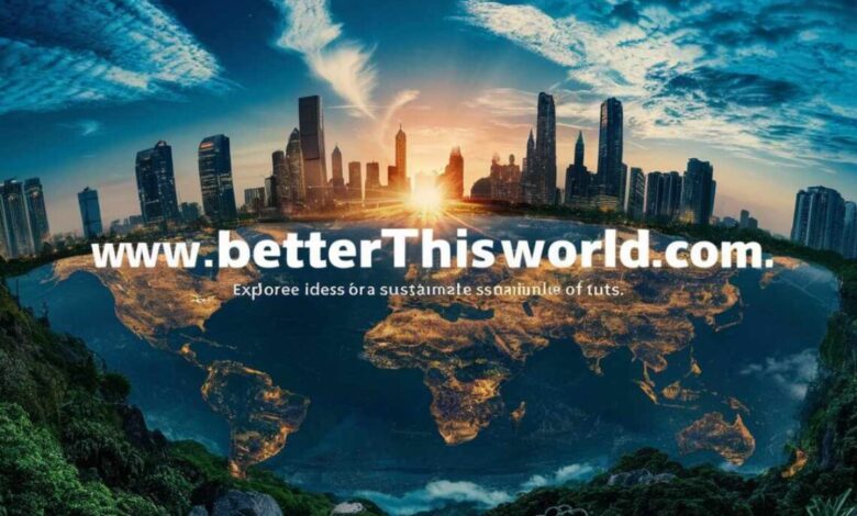 BetterThisWorlding.com